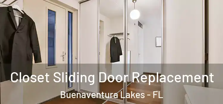 Closet Sliding Door Replacement Buenaventura Lakes - FL