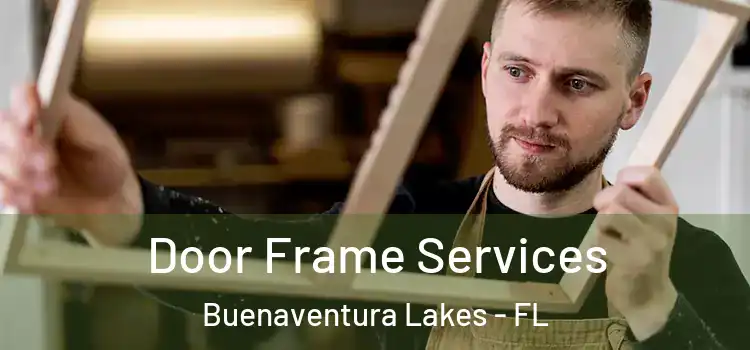 Door Frame Services Buenaventura Lakes - FL