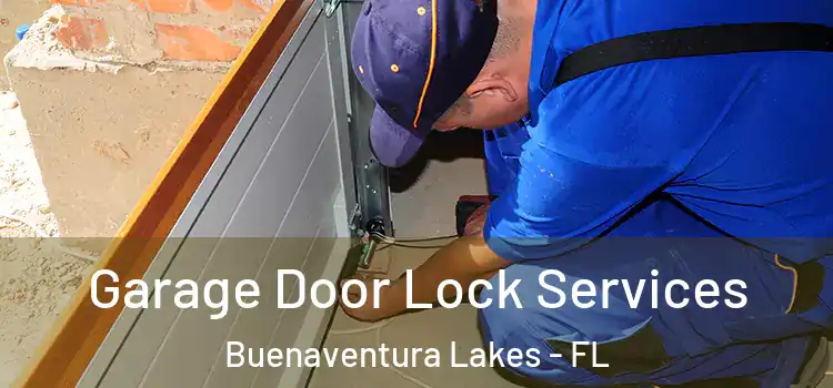  Garage Door Lock Services Buenaventura Lakes - FL