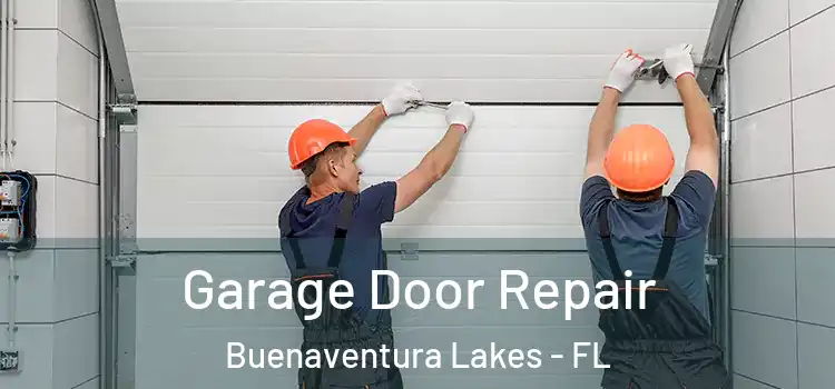  Garage Door Repair Buenaventura Lakes - FL