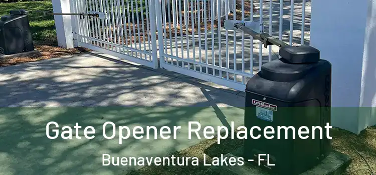 Gate Opener Replacement Buenaventura Lakes - FL