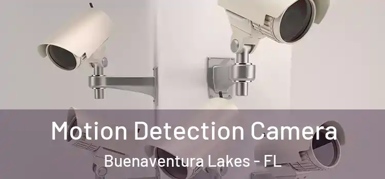  Motion Detection Camera Buenaventura Lakes - FL