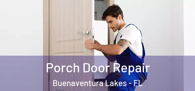  Porch Door Repair Buenaventura Lakes - FL