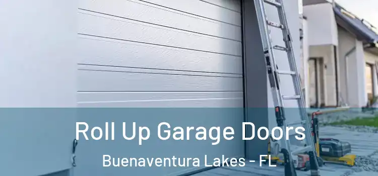  Roll Up Garage Doors Buenaventura Lakes - FL