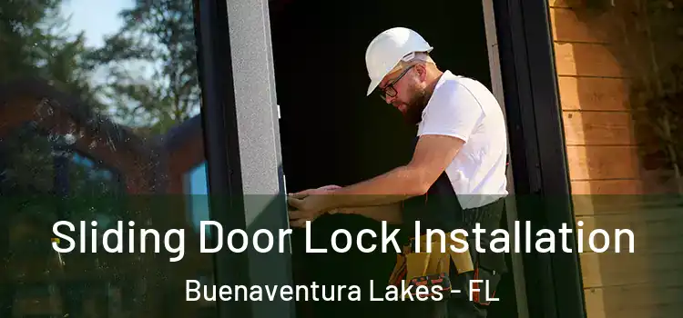 Sliding Door Lock Installation Buenaventura Lakes - FL